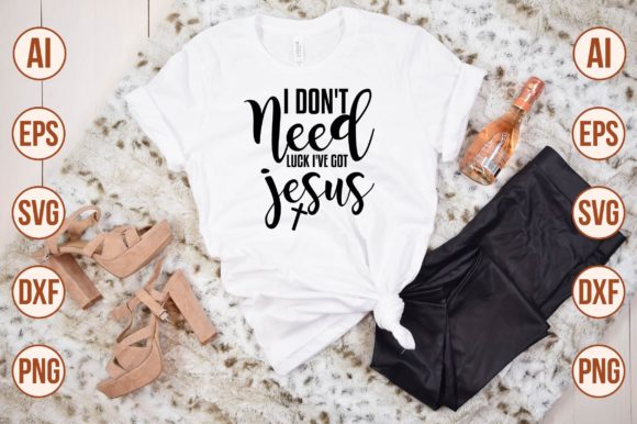 I Don't Need Luck I've Got Jesus 2: A Deeper Look at Faith Over Chance