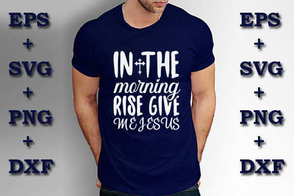 In the Morning Rise, Give Me Jesus