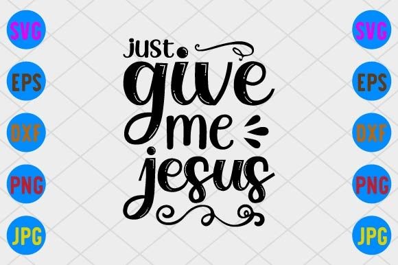 Just Give Me Jesus: Finding Strength and Clarity in a Complex World