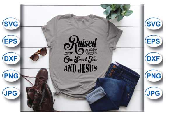 Raised on Sweet Tea and Jesus T‑shirt: More Than a Statement