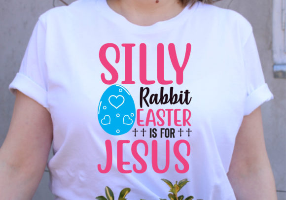 Silly Rabbit Easter Is for Jesus SVG Des: Designing Faith-Filled Holiday Graphics